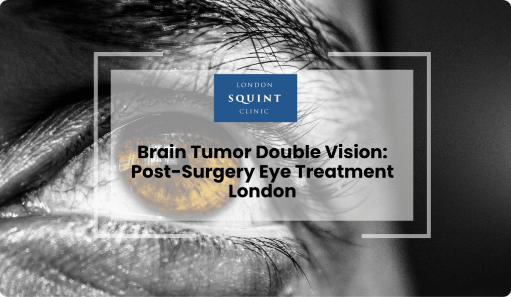 brain tumor double vision post surgery london 1