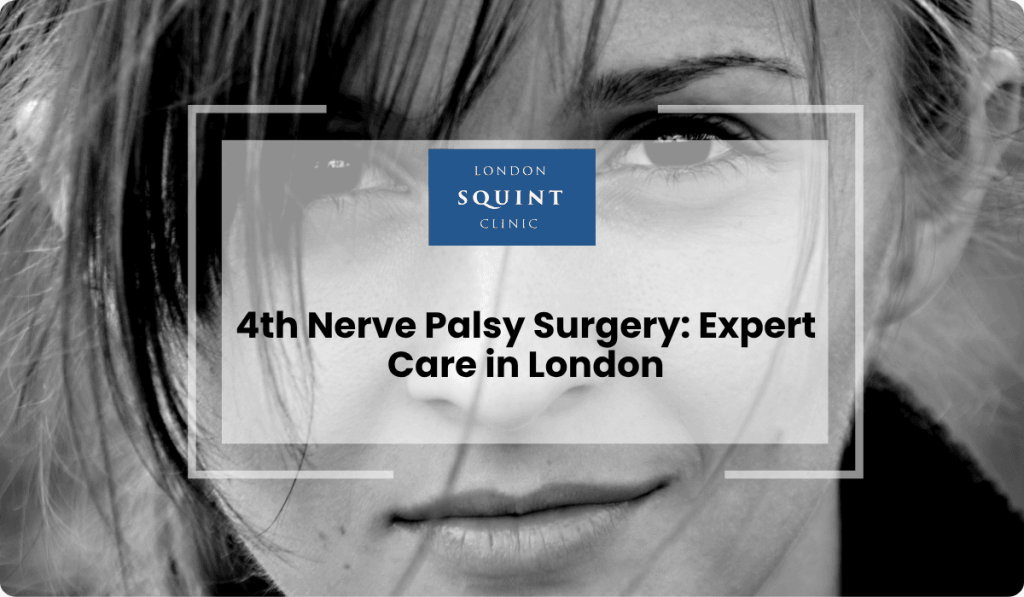 fourth nerve palsy surgery expert care london 1