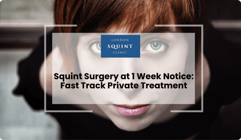 squint surgery one week notice fast track london 1