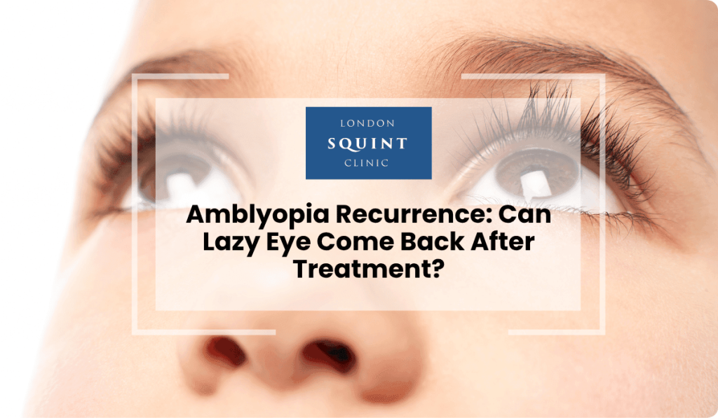 amblyopia recurrence lazy eye come back