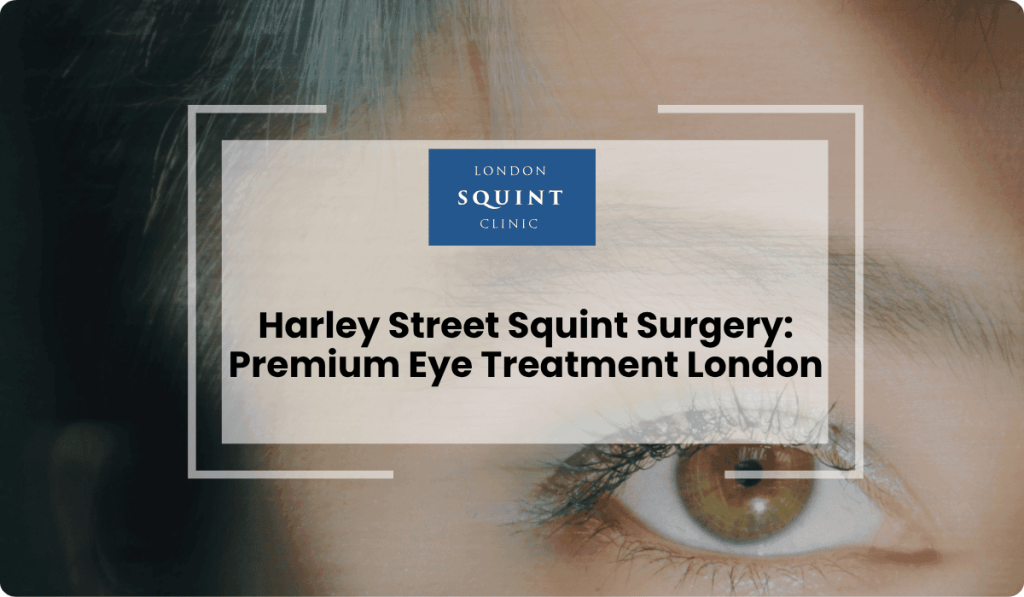 harley street squint surgery premium london