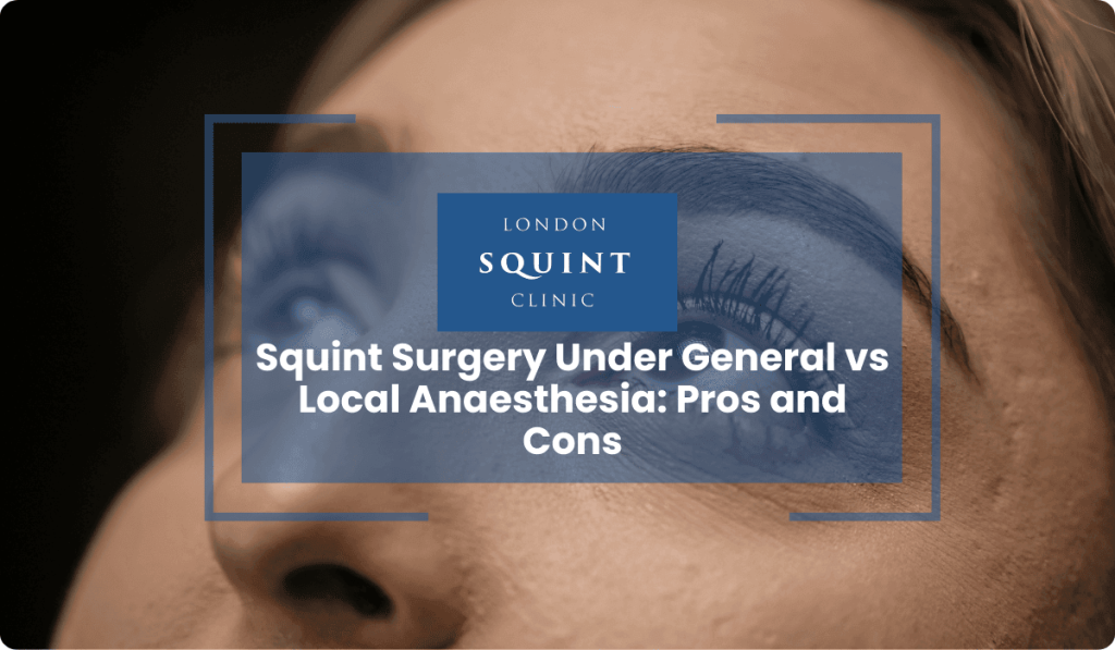 squint surgery anaesthesia general vs local
