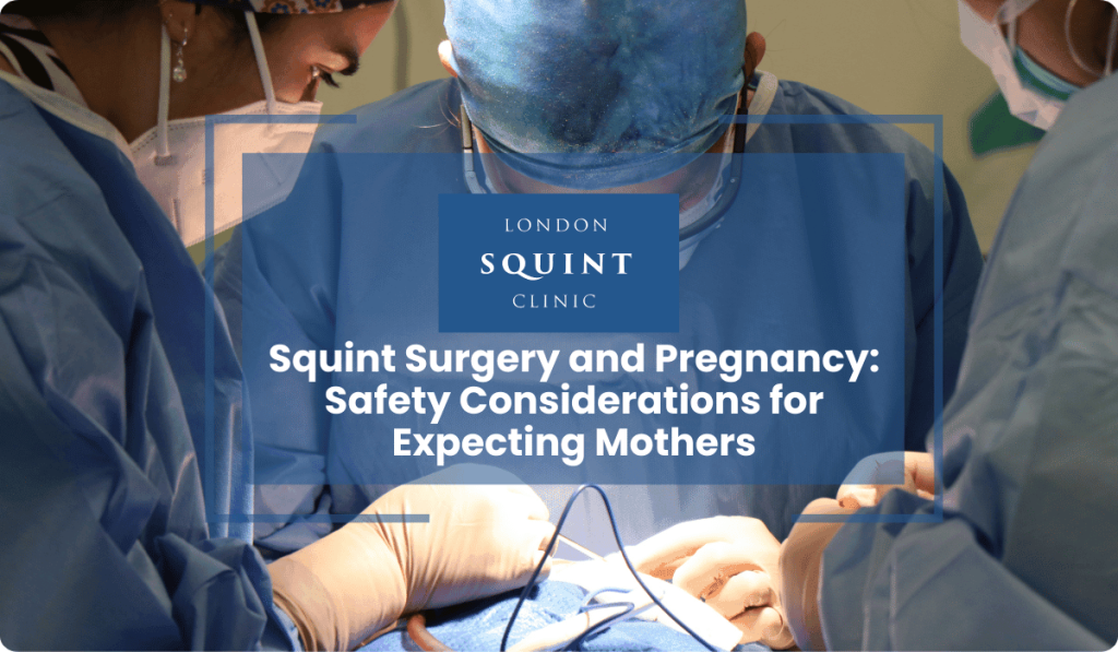 squint surgery pregnancy safety considerations