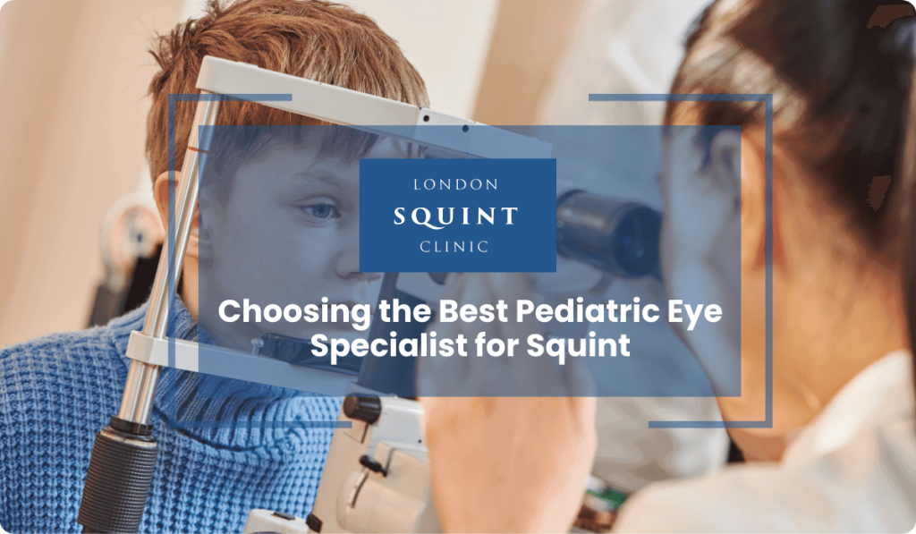 choosing best pediatric eye specialist squint
