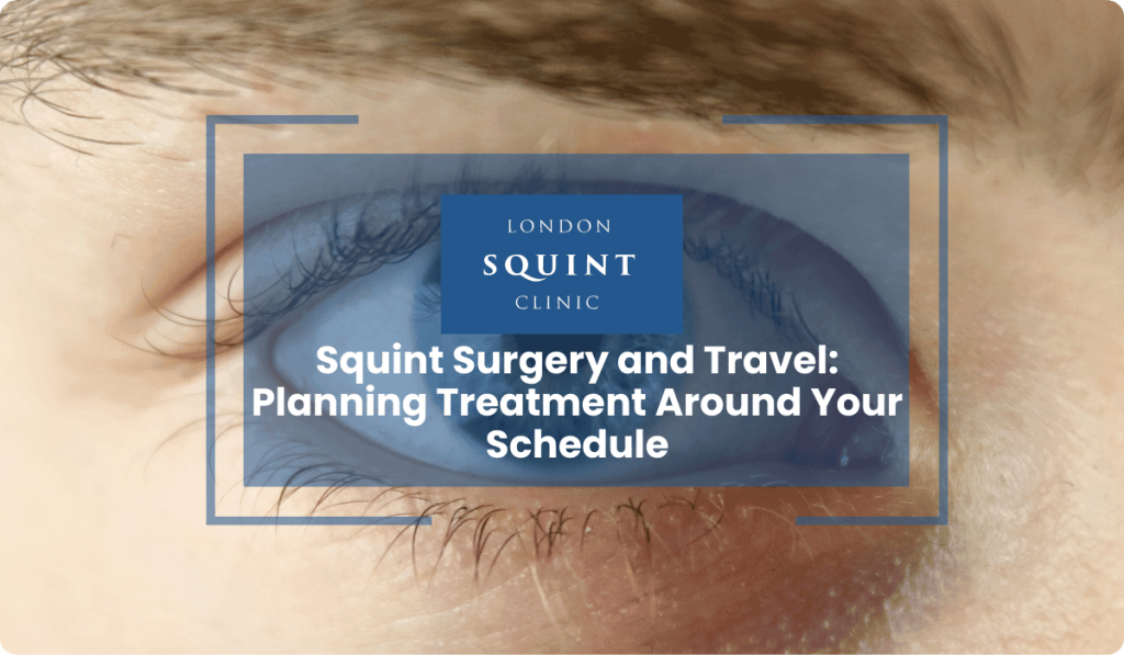 squint surgery travel planning recovery schedule