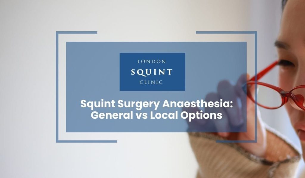 Squint Surgery Anaesthesia General vs Local Options