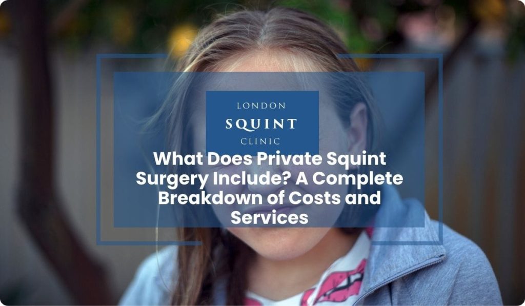 what does private squint surgery include cost breakdown