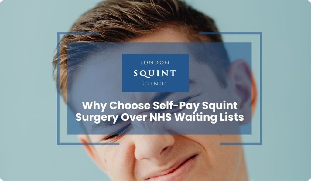 why choose self pay squint surgery over nhs waiting lists