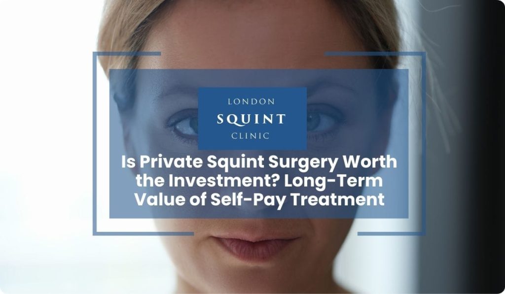 is private squint surgery worth the investment long term value