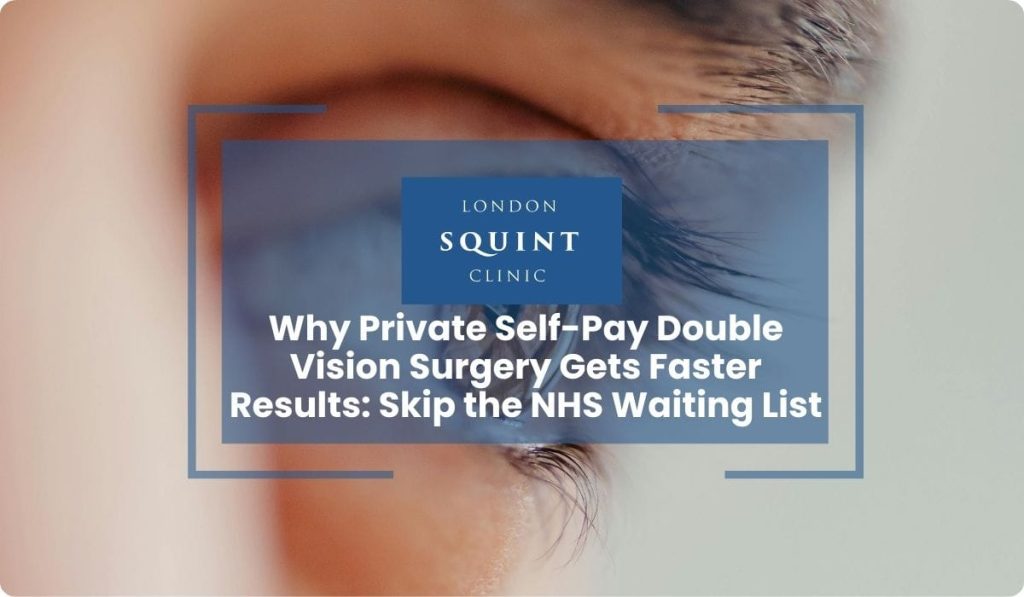 private self pay double vision surgery faster results skip nhs