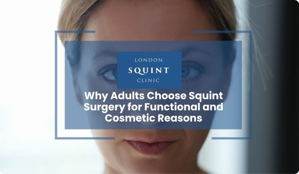 why adults choose squint surgery functional cosmetic reasons